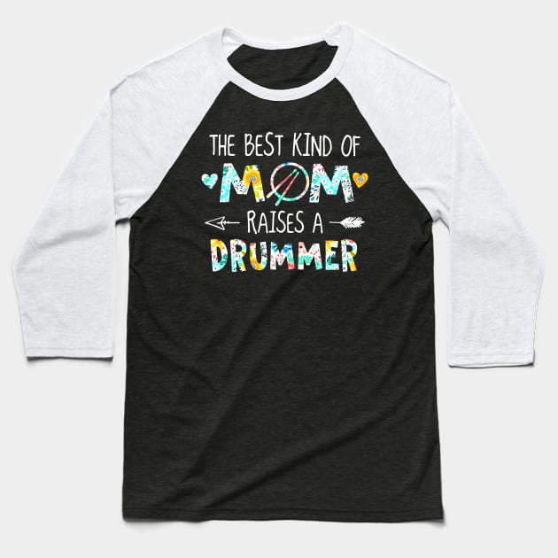 Floral The Best Kind Of Mom Raises A Drummer Baseball T-Shirt by Phylis Lynn Spencer